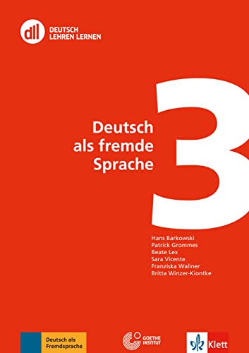 DLL 03: Deutsch als fremde Sprache: Buch mit DVD (DLL - Deutsch Lehren Lernen: Die Fort- und Weiterbildungsreihe des Goethe-Instituts) von Klett Sprachen GmbH